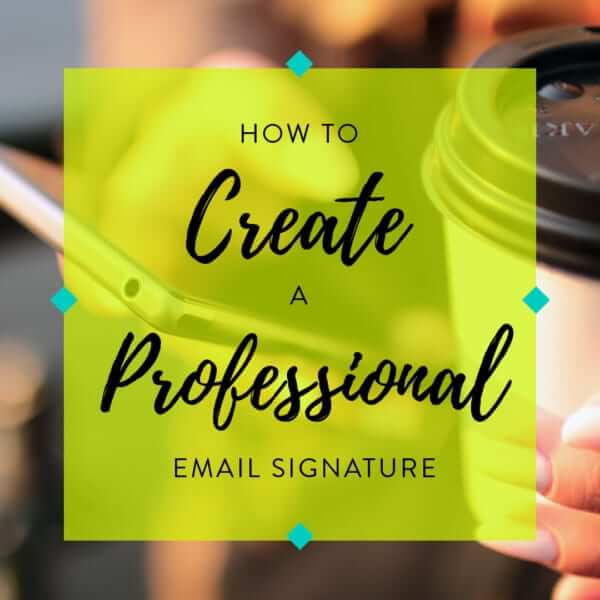How to Create A Professional Email Signature