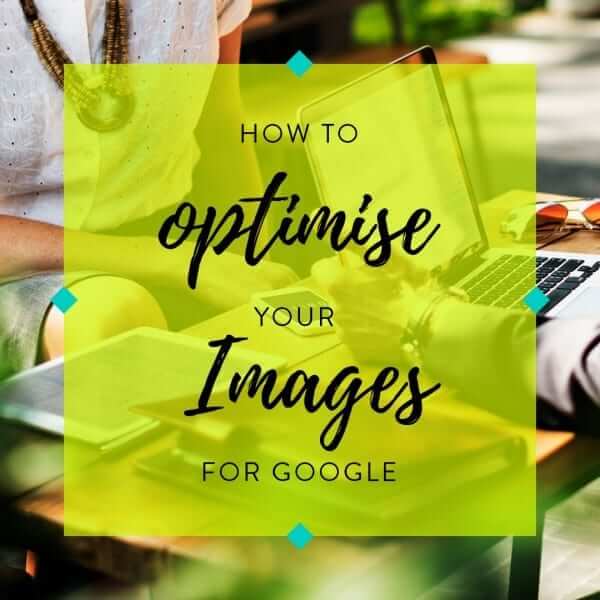 How to optimise your images for Google